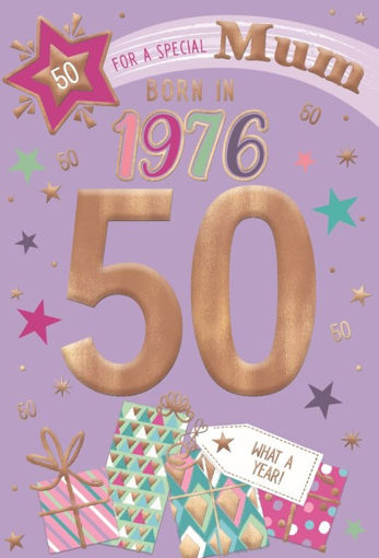 Picture of BORN IN 1976 MUM 50TH BIRTHDAY CARD